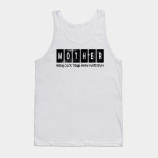 MOTHER: Making Our Things Happen Everyday Tank Top